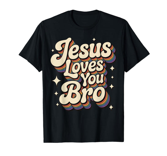 Jesus Loves You Bro T-Shirt