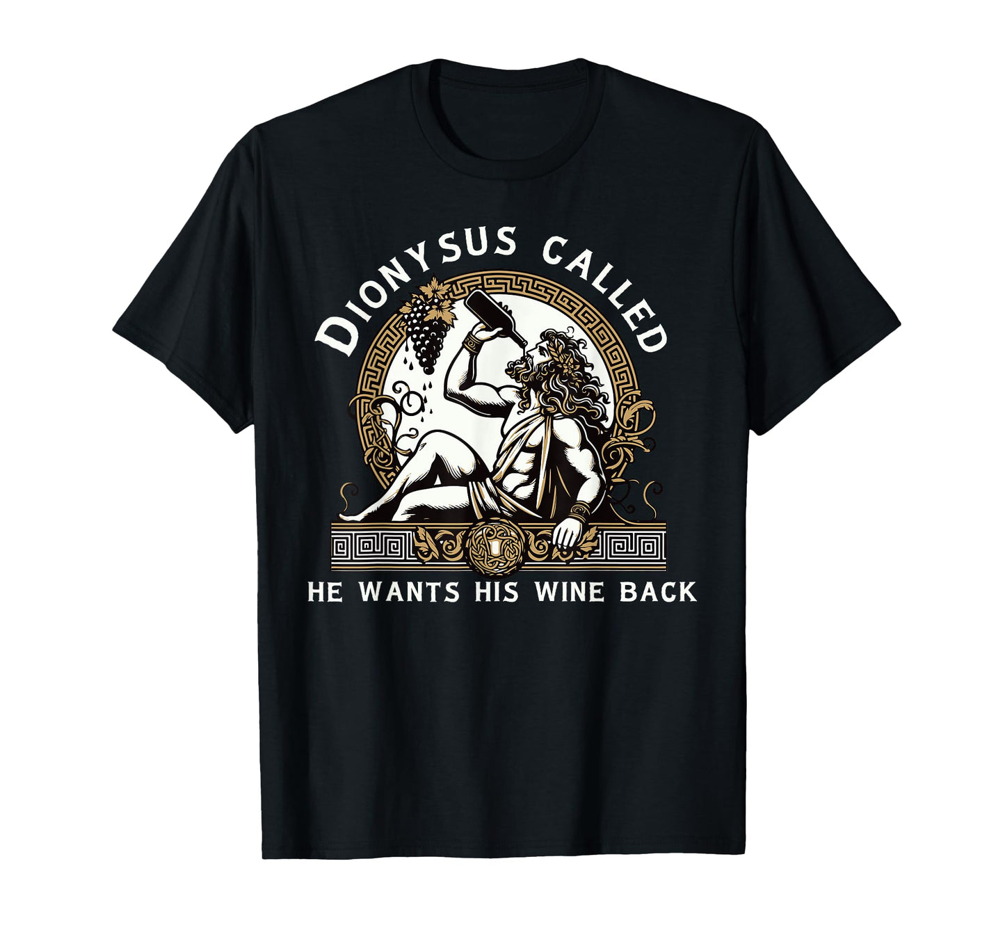 Dionysus Ancient Greece Funny Wine Tasting Greek Mythology T-Shirt