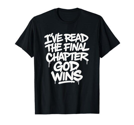 I've Read The Final Chapter God Wins Religious Christian T-Shirt
