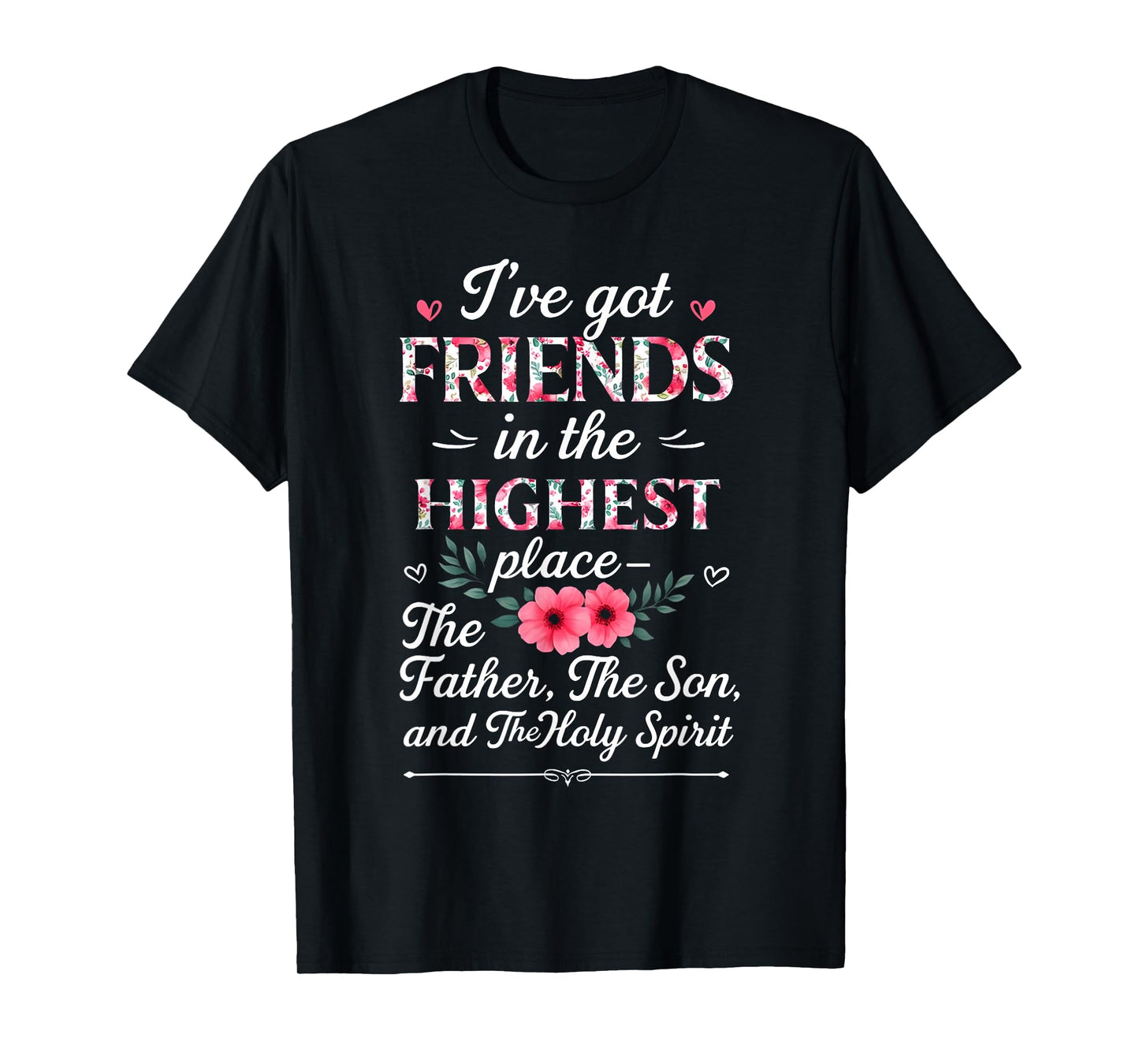 Christian Bible Verse Floral Friends in The Highest Place T-Shirt