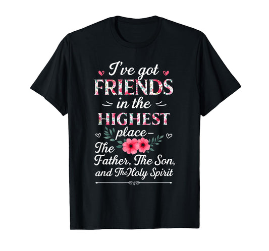 Christian Bible Verse Floral Friends in The Highest Place T-Shirt