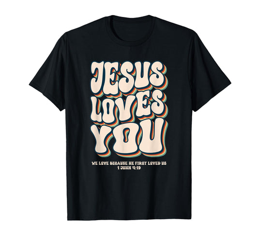 Retro Jesus Loves You 1 John 4 19 Christian Groovy Vintage T-Shirt