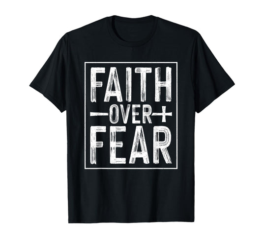 Faith Over Fear T-Shirt