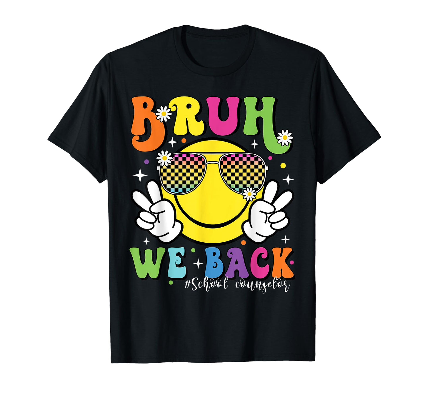 Bruh We Back School Counselor 1St Day Of School Counselor T-Shirt