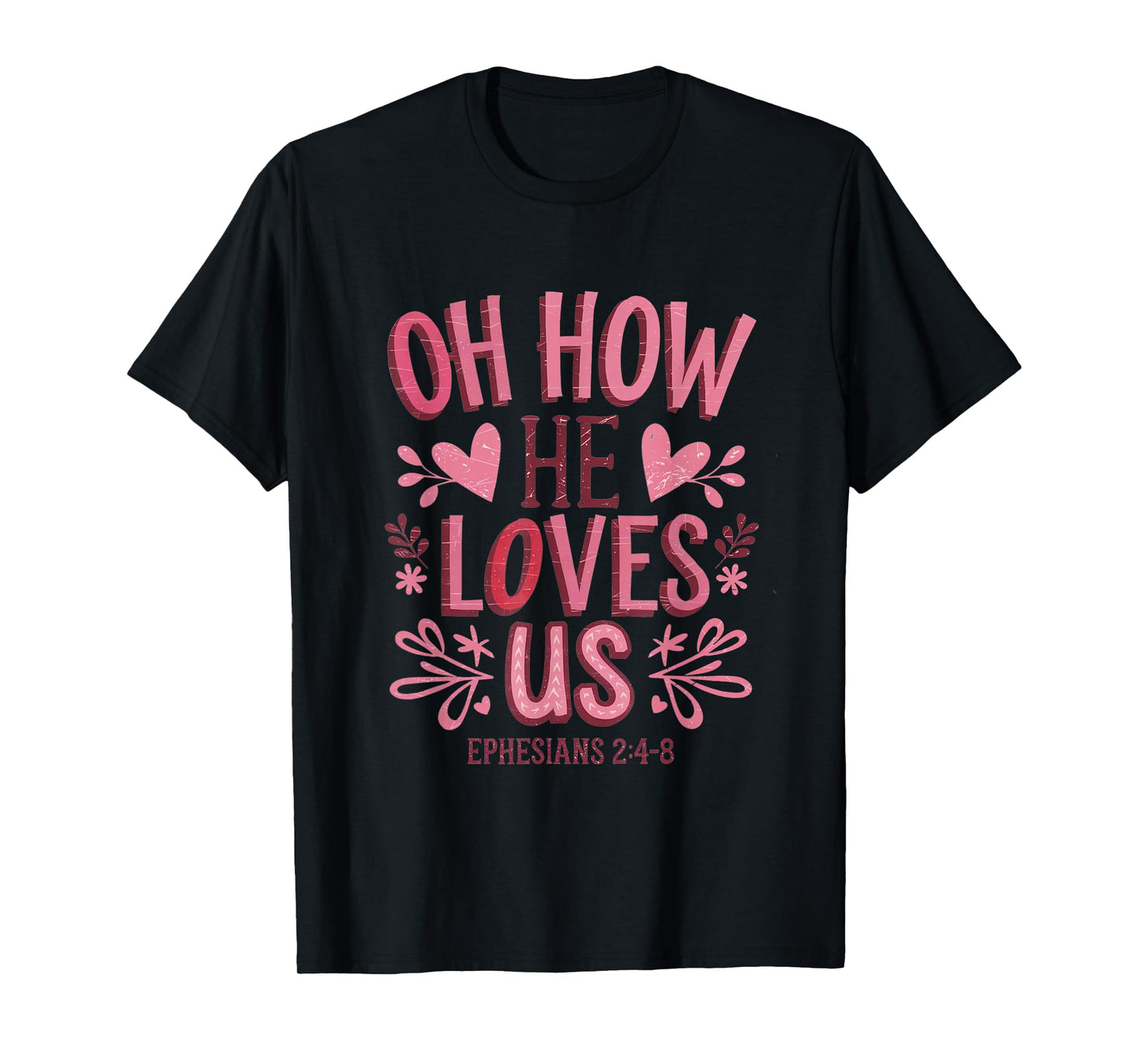 Oh How He Loves Us Bible Verse Christian Boho Jesus T-Shirt