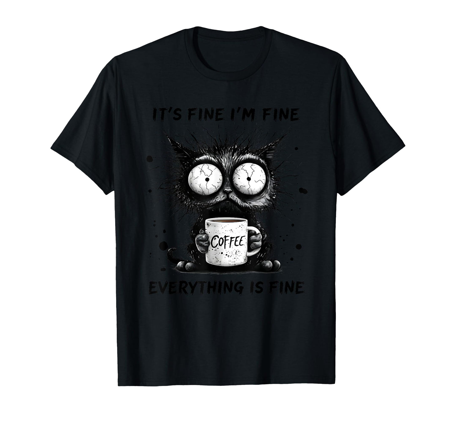 Funny Cat Lover It's Fine I'm Fine Everything Is Fine Men Women Kids T-Shirt