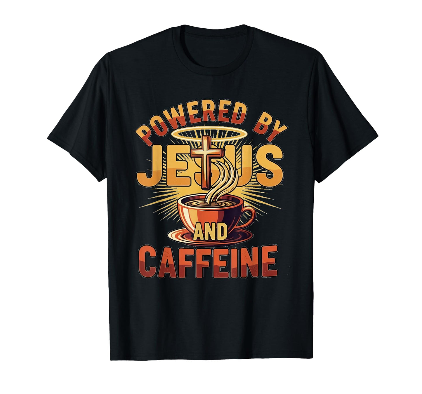 Powered by Jesus and Caffeine – Funny Faith & Coffee Lover T-Shirt