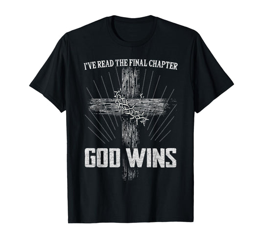 God Wins I’ve Read Final Chapter Christian Faith In Christ T-Shirt