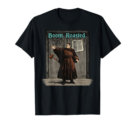 Funny Martin Luther Boom Reformation Day Reformed Christian T-Shirt