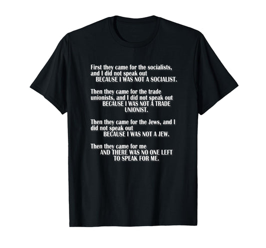First They Came For The Socialists No One Left To Speak Poem T-Shirt
