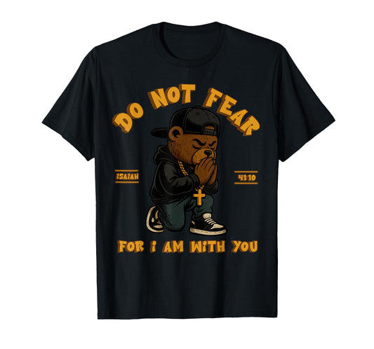 Streetwear Christian Hip Hop Teddy Bear Do Not Fear Verse T-Shirt
