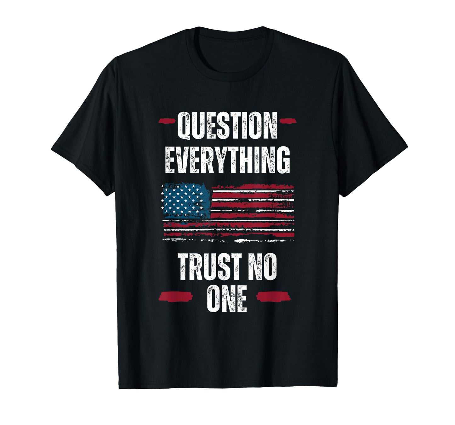 God Over Government Designs Question Everything Trust No One Critical Thinker Unisex-Adults T-Shirt Black Small Modern Crew Neck Short Sleeve Patriotic Graphic Tee