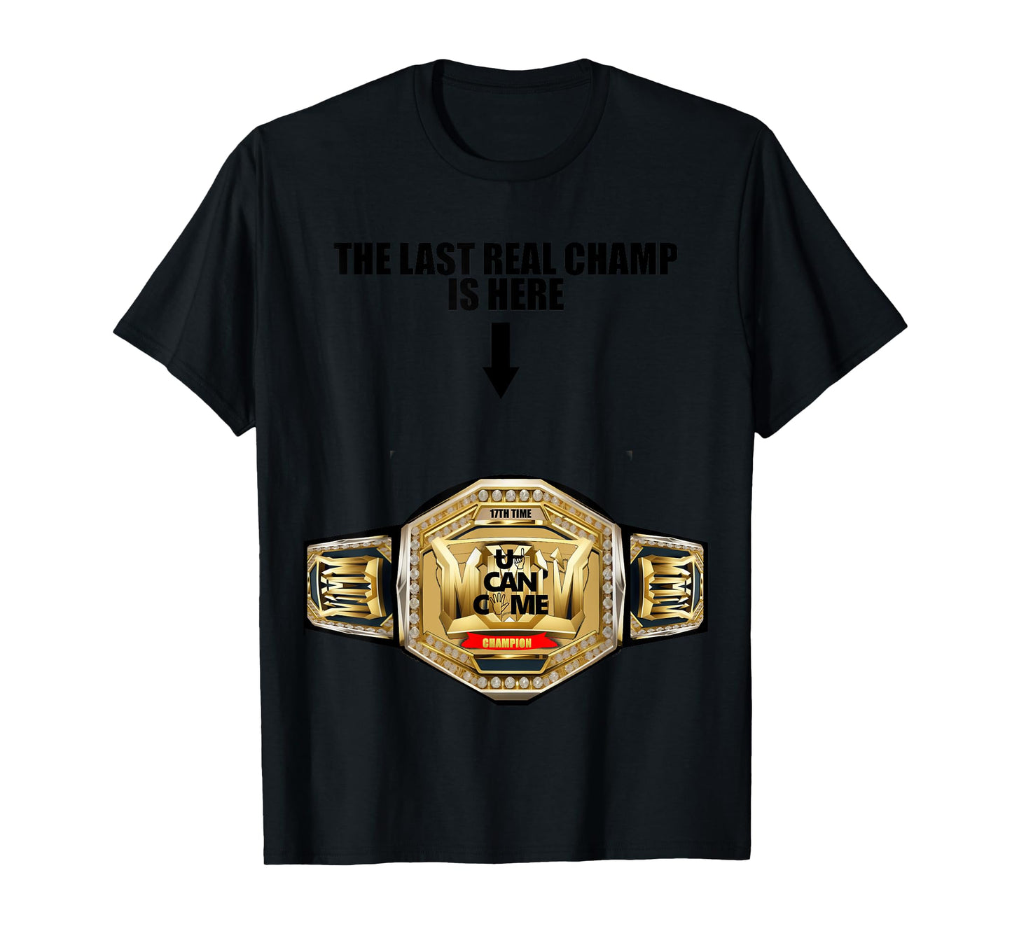 The Last Real Champ Is Here Funny Wrestling Quote T-Shirt