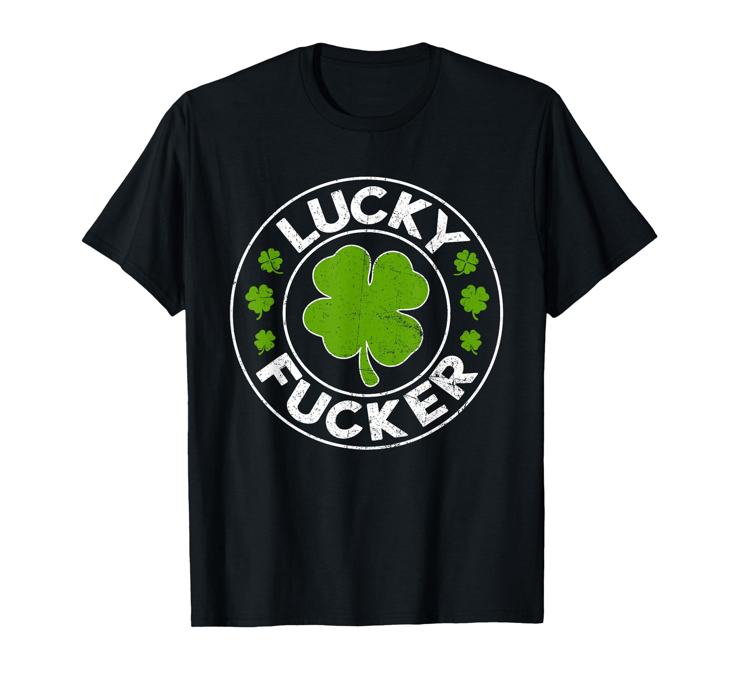 Lucky Fucker Funny St. Patrick's Day Adult Humor Rude T-Shirt