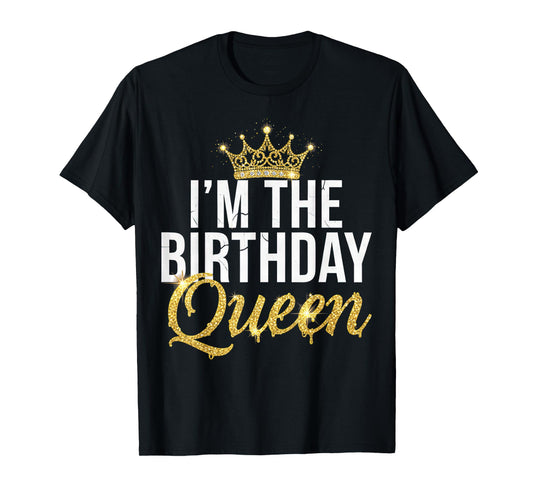 I’m The Birthday Queen Trendy Party Celebration Funny Quote T-Shirt