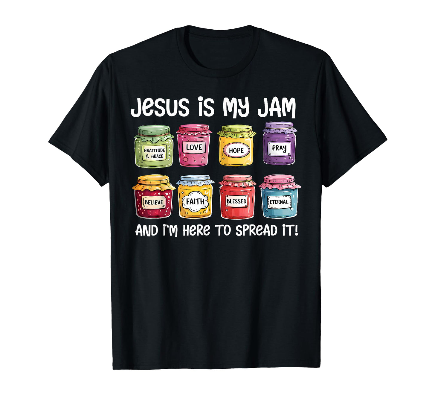 Jesus is My Jam and Im Here to Spread Christian Bible Verse T-Shirt