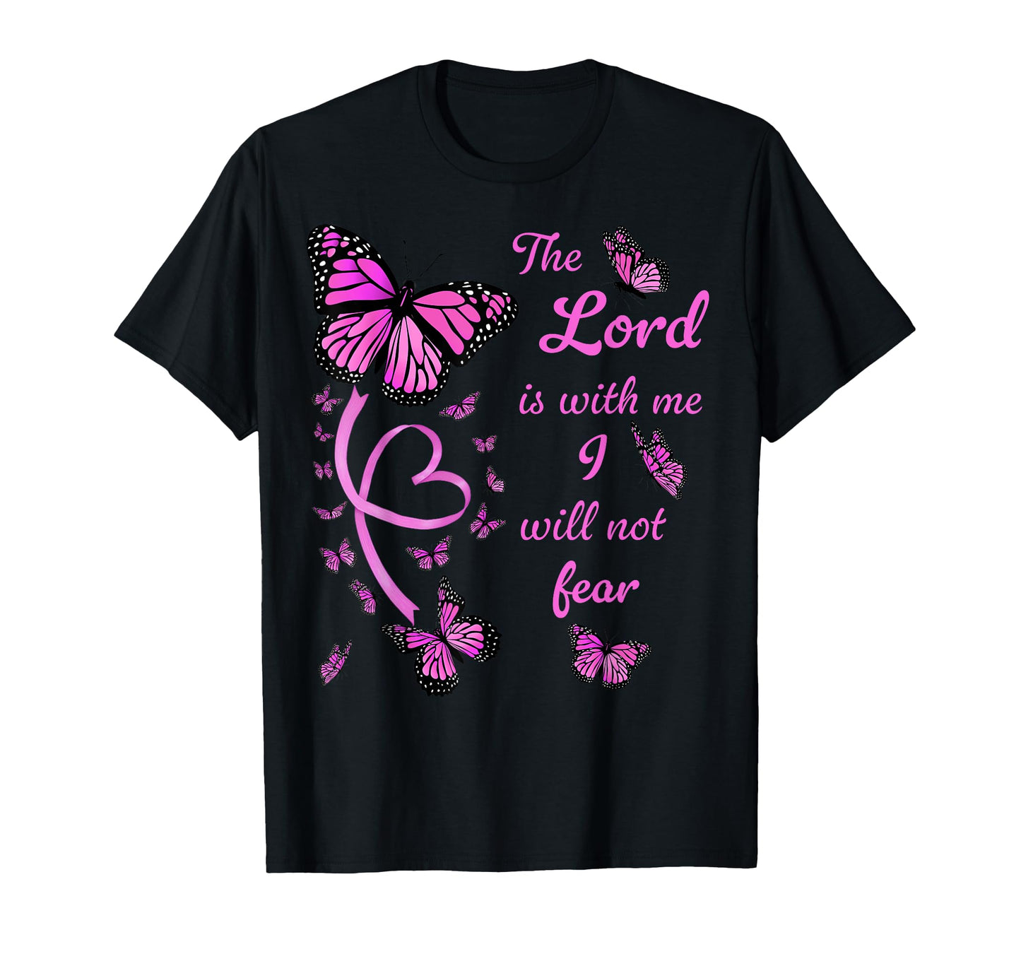 Bible Verse Psalm 118 6 Pink Butterflies The Lord is with Me T-Shirt