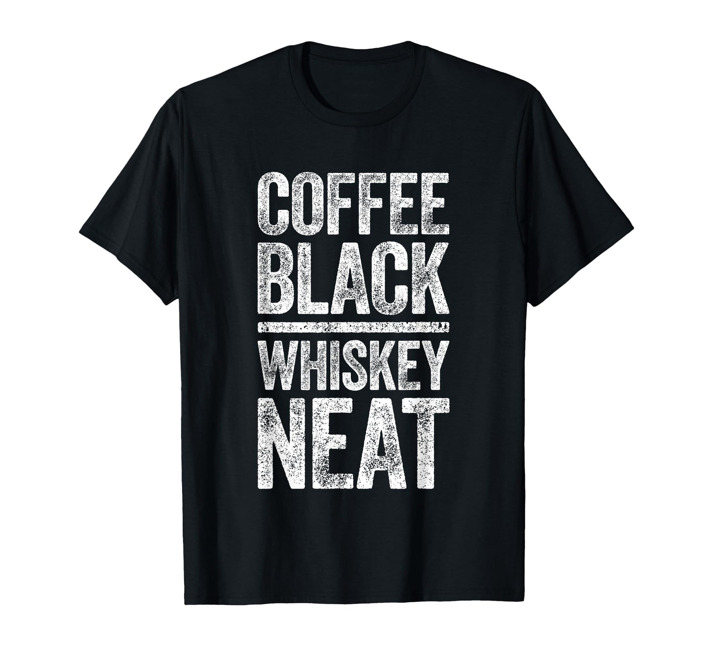 Coffee Black Whiskey Neat Shirt Funny Bourbon Whisky Scotch T-Shirt