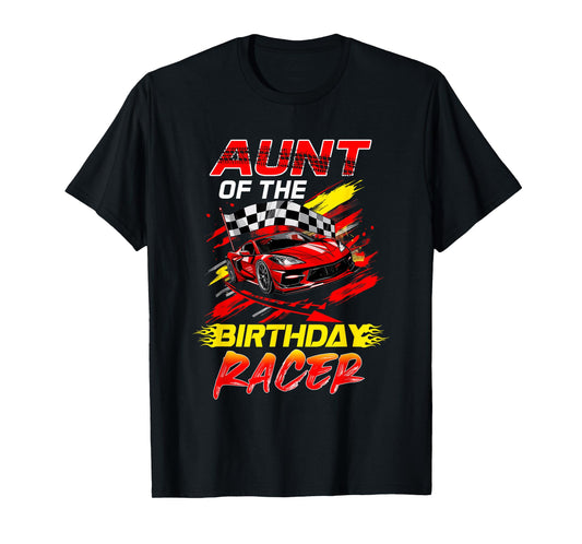 Aunt Of The Birthday Racer Race Car Party Family Matching T-Shirt