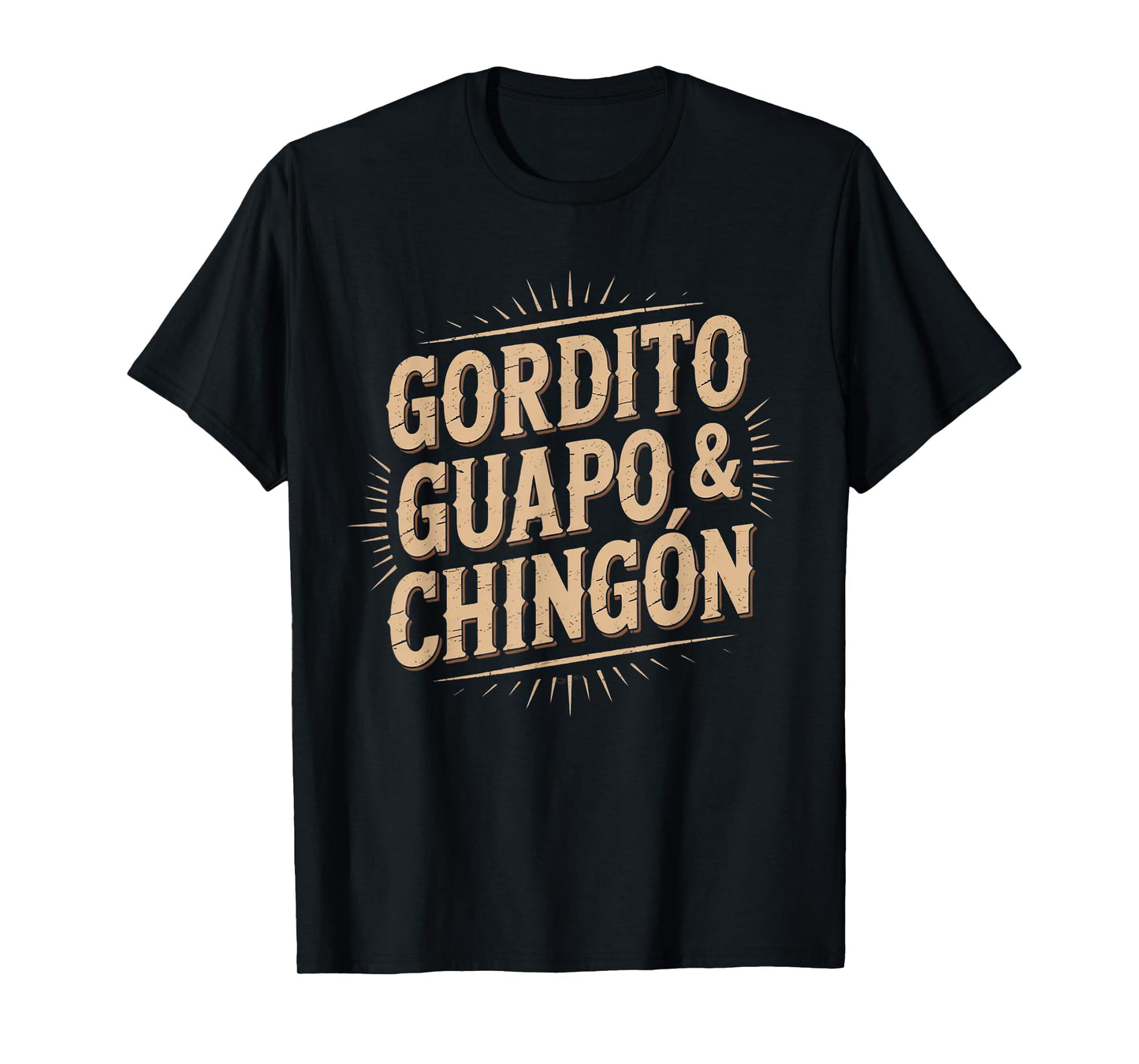 Gordito Guapo Chingon T-Shirt
