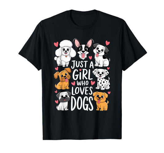 with dogs a girl and her girls just a girl who loves dogs T-Shirt