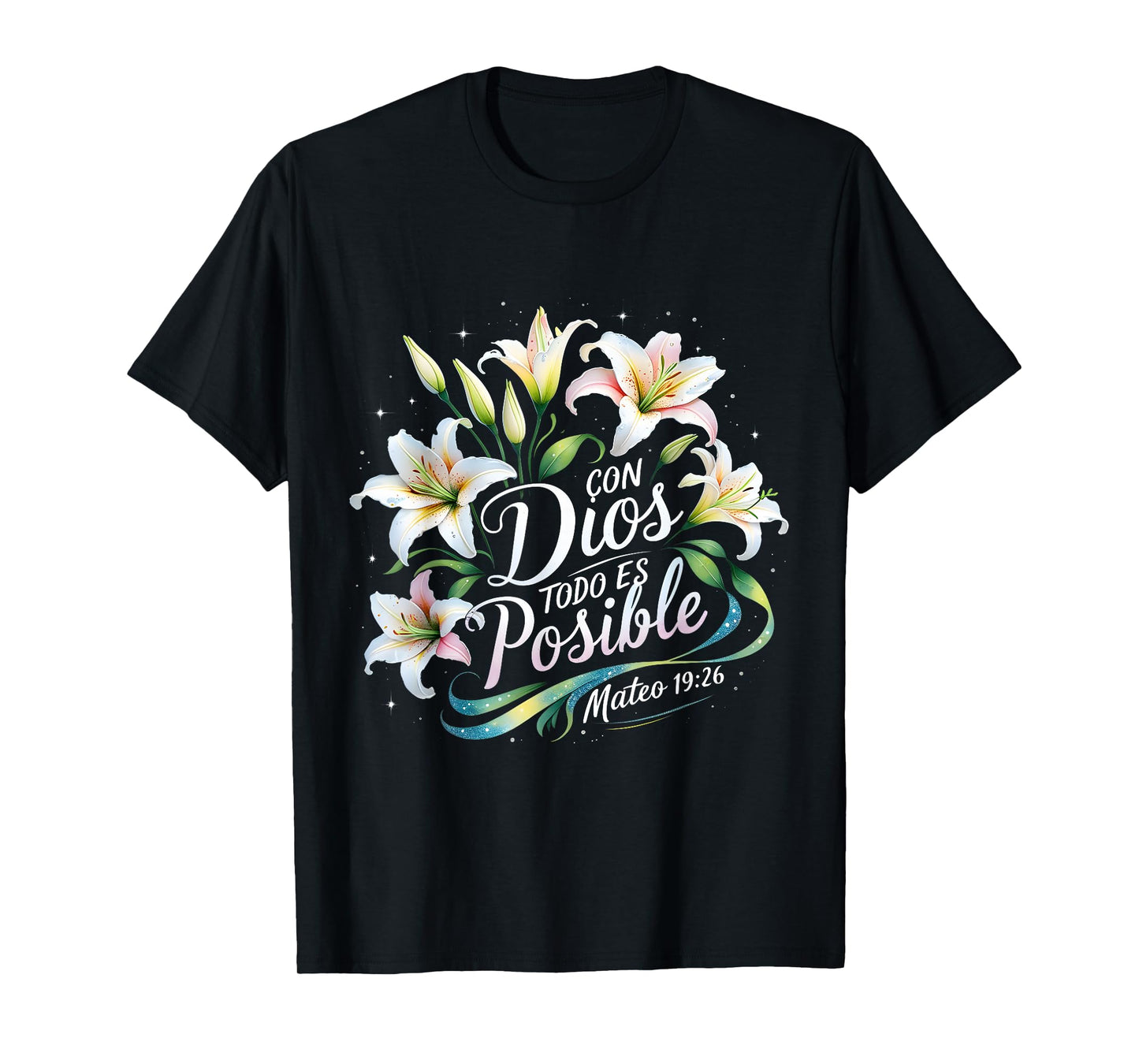 Con Dios Todo ES Posible Mateo 19:26 Gift T-Shirt