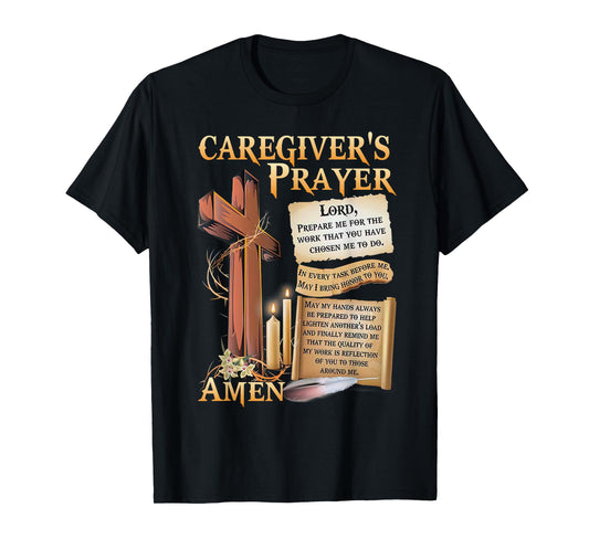 Caregiver's Prayer Christian Cross Faith Hope Love Jesus T-Shirt