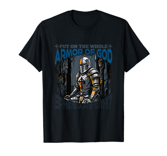 Faith Religious Put On The Whole Armor of God T-Shirt