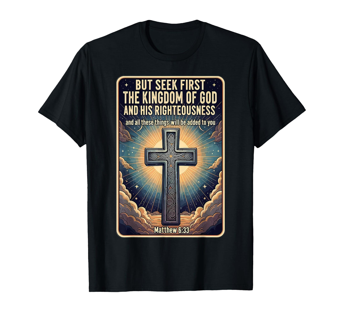 Christian Bible Verse Quote Seek First The Kingdom of God T-Shirt