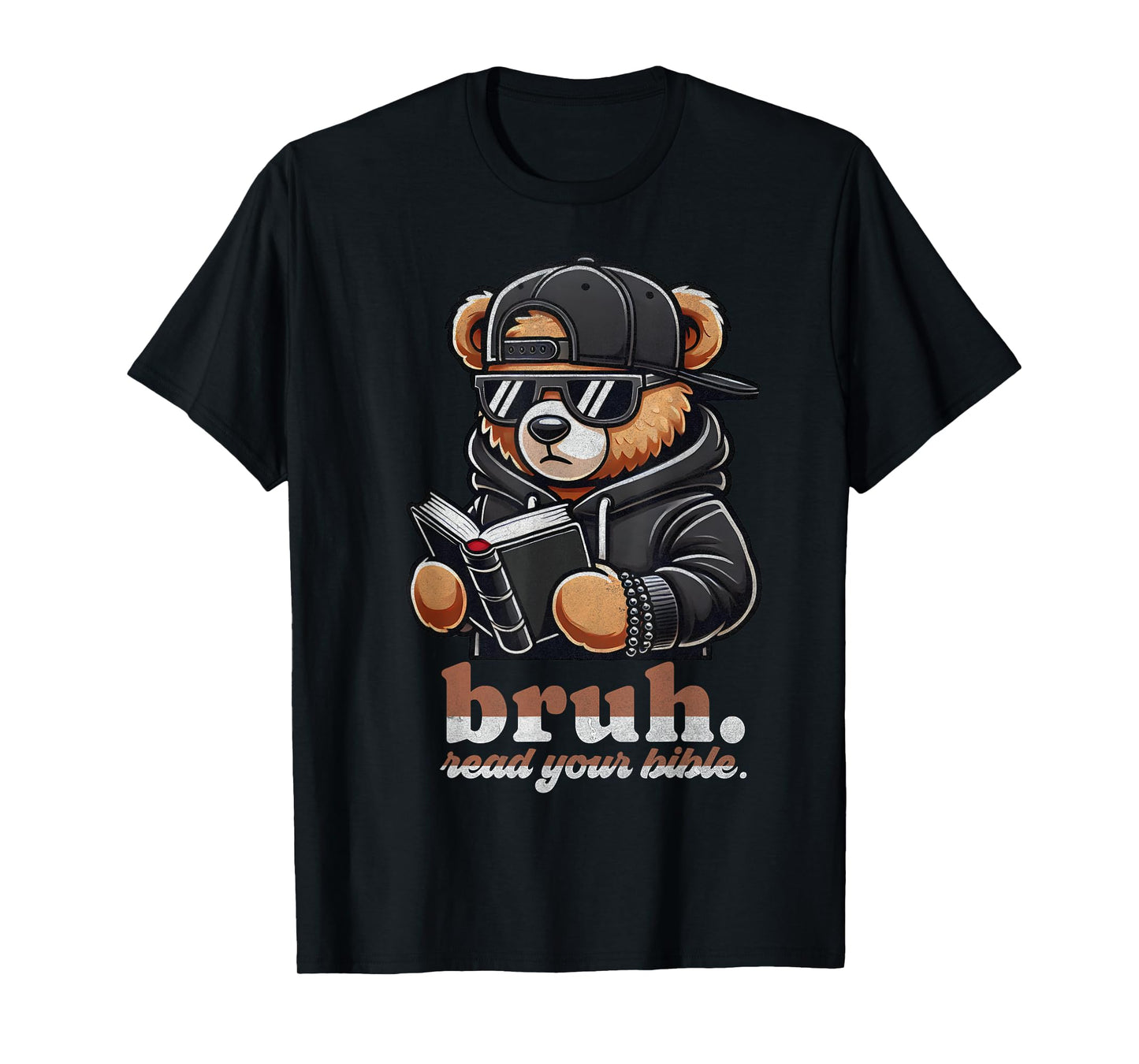 Bruh Read Your Bible Hip Hip Teddy Bear Christian Streetwear T-Shirt