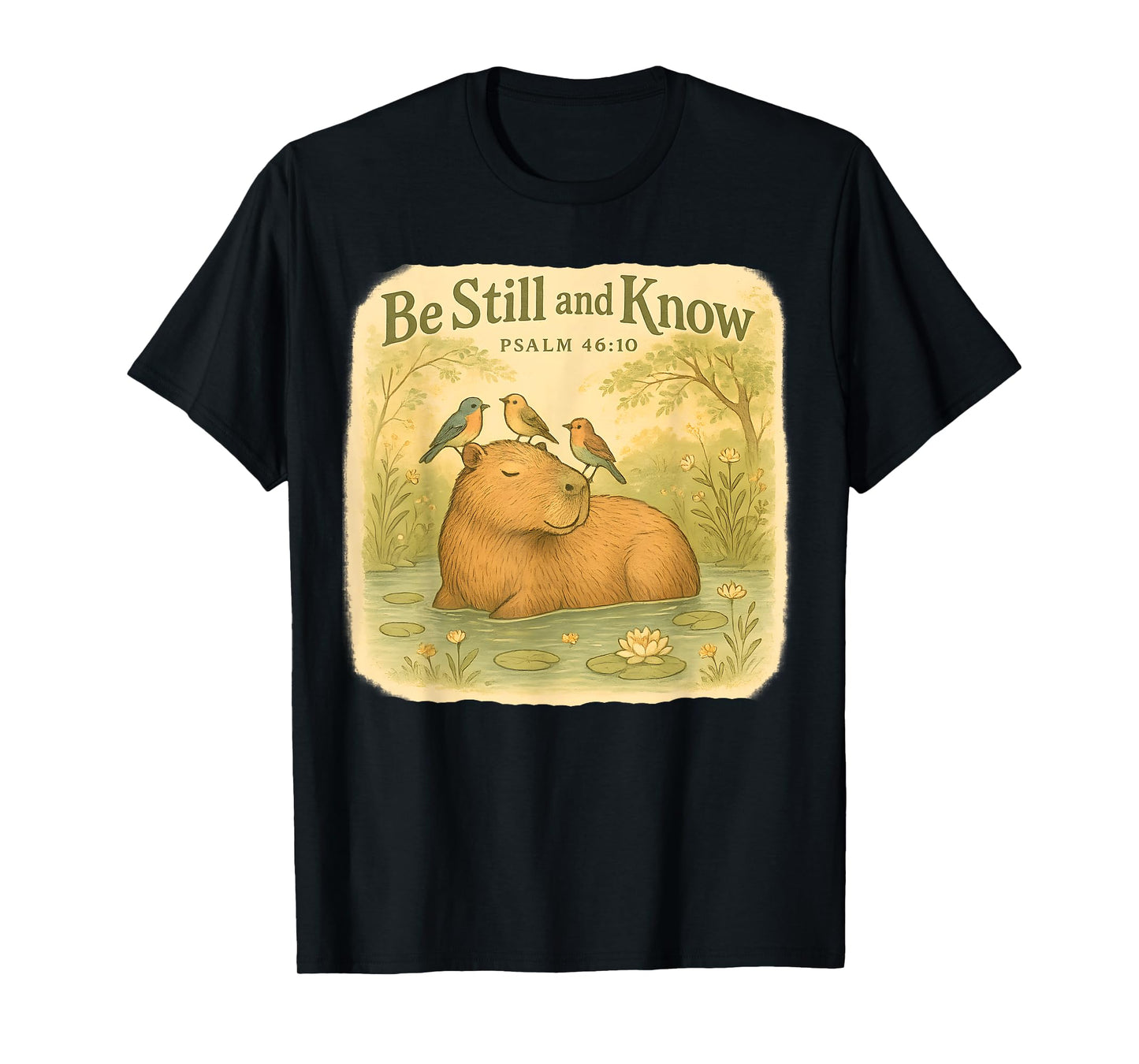 Be Still and Know Capybara Christian Psalm 46 10 Bible Verse T-Shirt