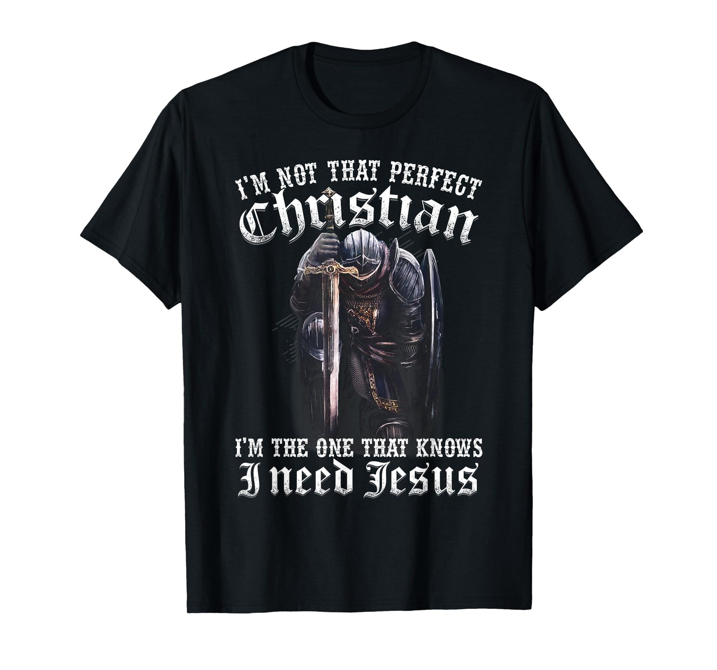 I'm Not That Perfect I Need Jesus Tshirt T-Shirt