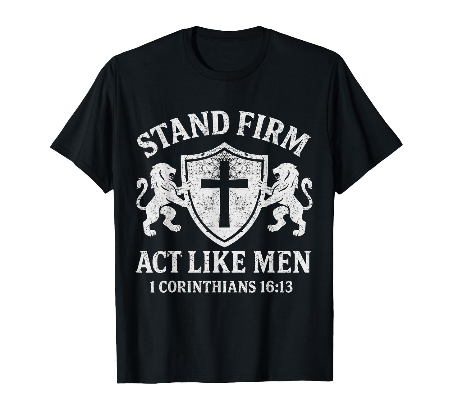 Stand Firm and Act Like Men Lion Shield Family Crest T-Shirt