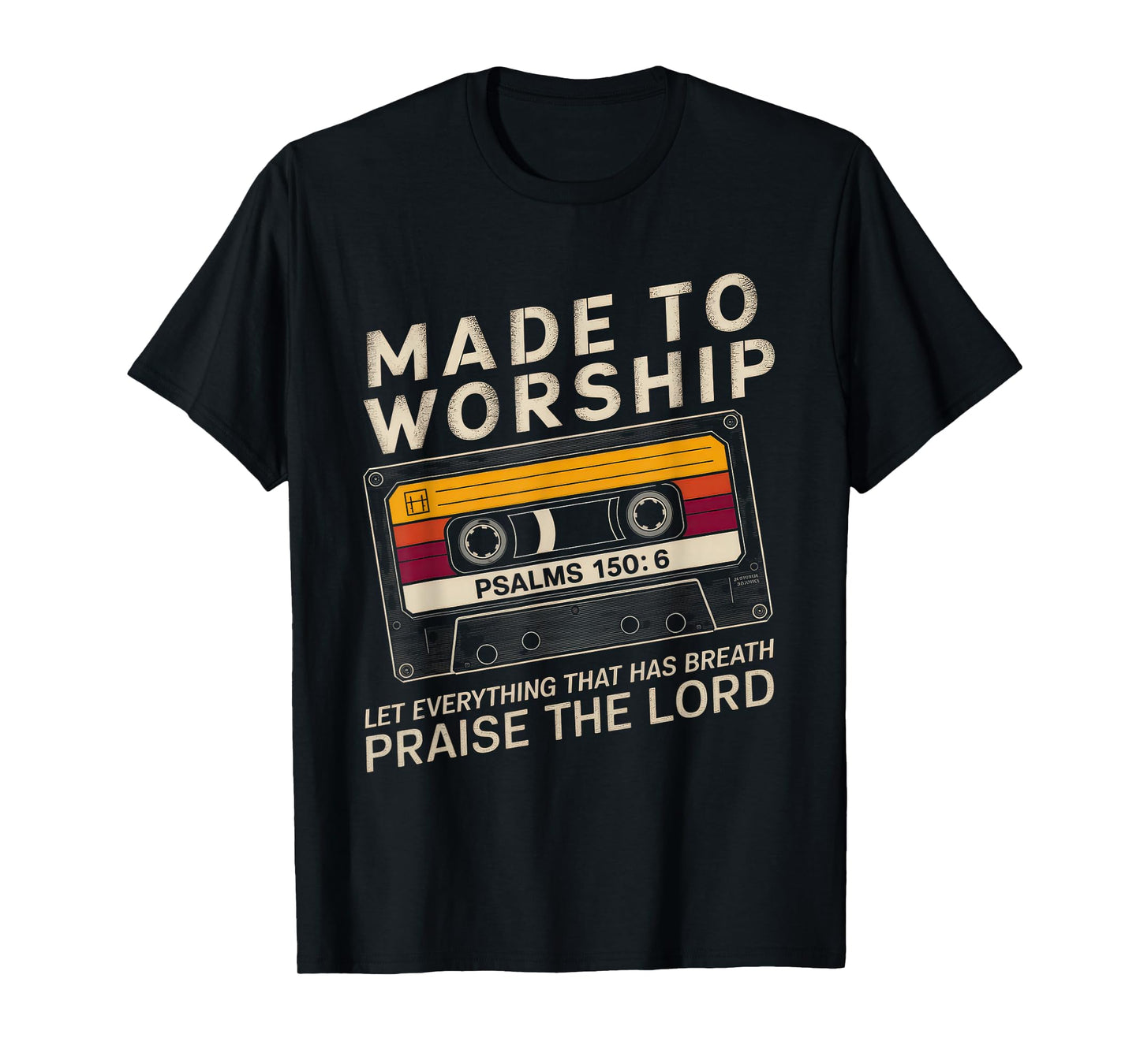 Worship Tshirt Christian Music Retro Cassette Psalms 150:6 T-Shirt