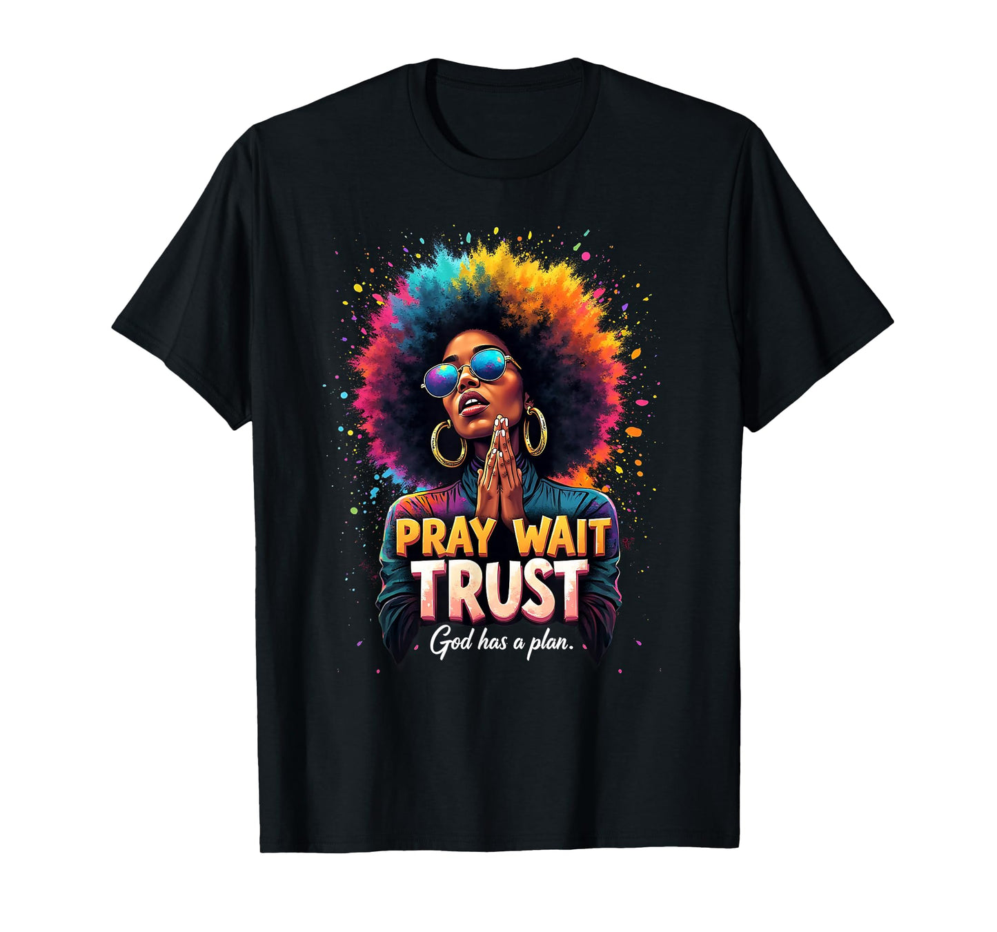 Pray Wait Trust God Afro Woman Faith Empowerment Art T-Shirt
