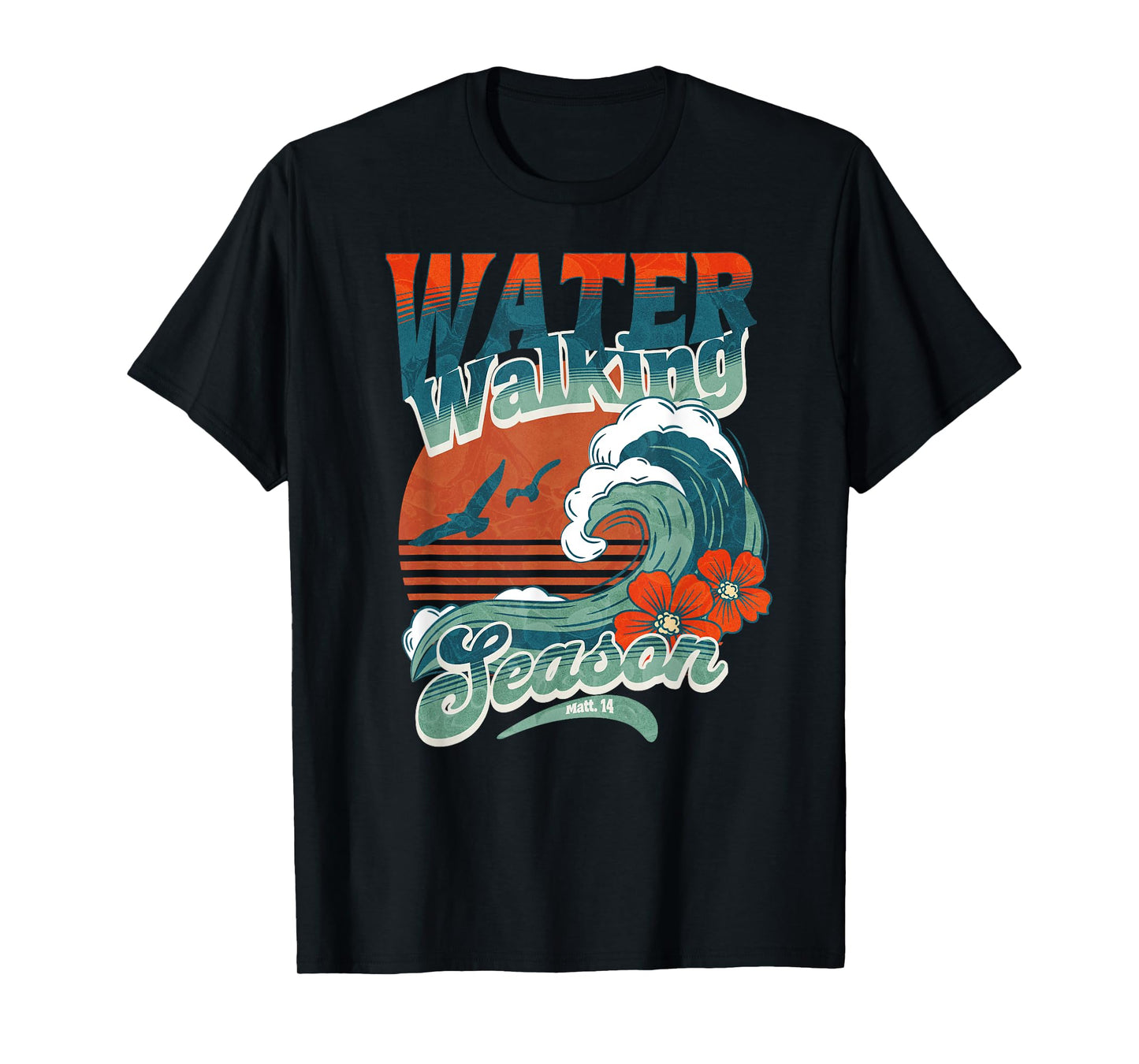 Water Walking Season Christian Hawaiian Wave Bible Faith T-Shirt