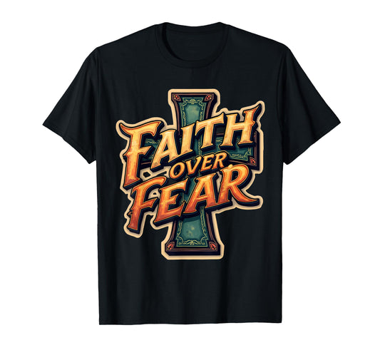 Faith Over Fear Christian Quote Cross Phrase Inspirational T-Shirt