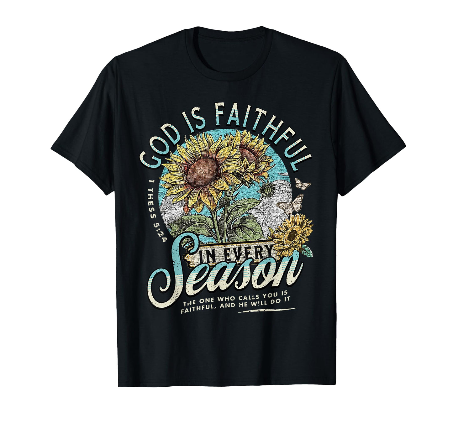 God Is Faithful In Every Season T-Shirt