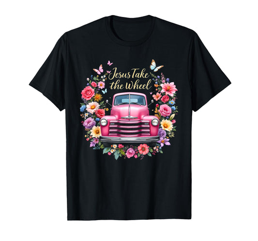 Jesus Take The Wheel Floral Farm Truck Catholic T-Shirt