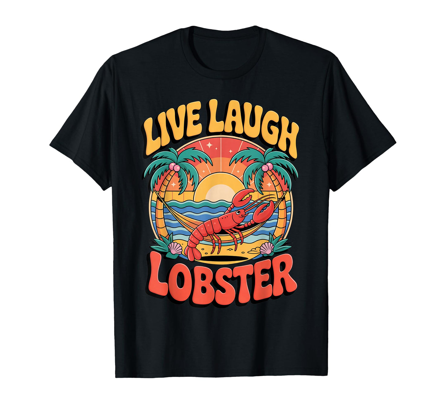 Live Laugh Lobster Funny Lumberjack Groovy T-Shirt