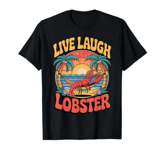 Live Laugh Lobster Funny Lumberjack Groovy T-Shirt