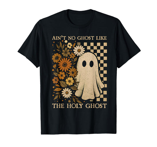 Retro Boho Ain't No Ghost Like The Holy Ghost, Christian Tee T-Shirt