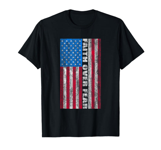 Faith Over Fear Vintage USA Flag Women Kids Men T-Shirt