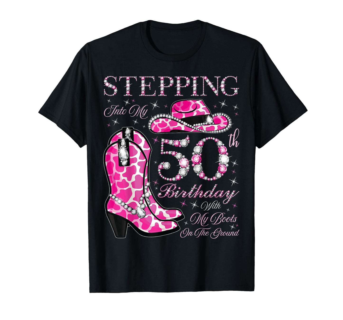 Stepping Into My 50th Birthday With My Boots On The Ground T-Shirt