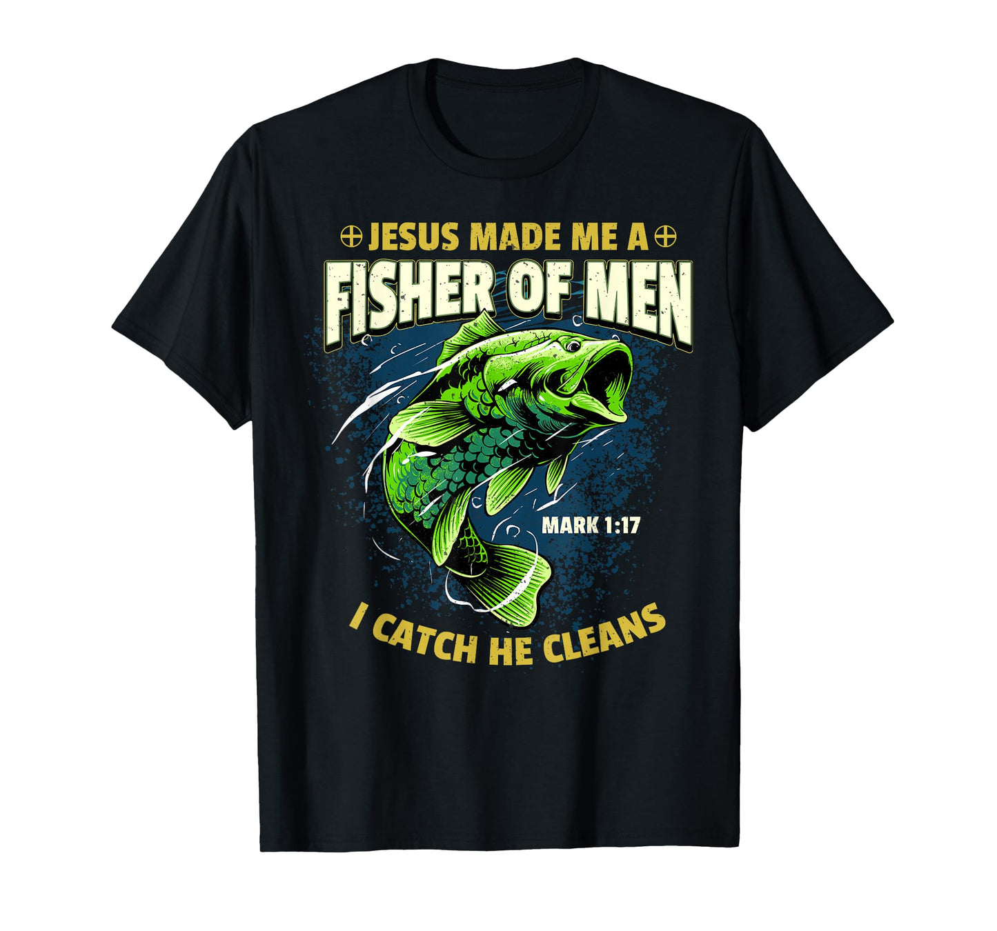 Jesus Made Me A Fisher Of Men Religious Christian Fisherman T-Shirt