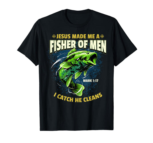 Jesus Made Me A Fisher Of Men Religious Christian Fisherman T-Shirt