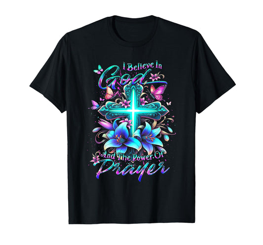 I Believe In God And The Power Of Prayer T-Shirt