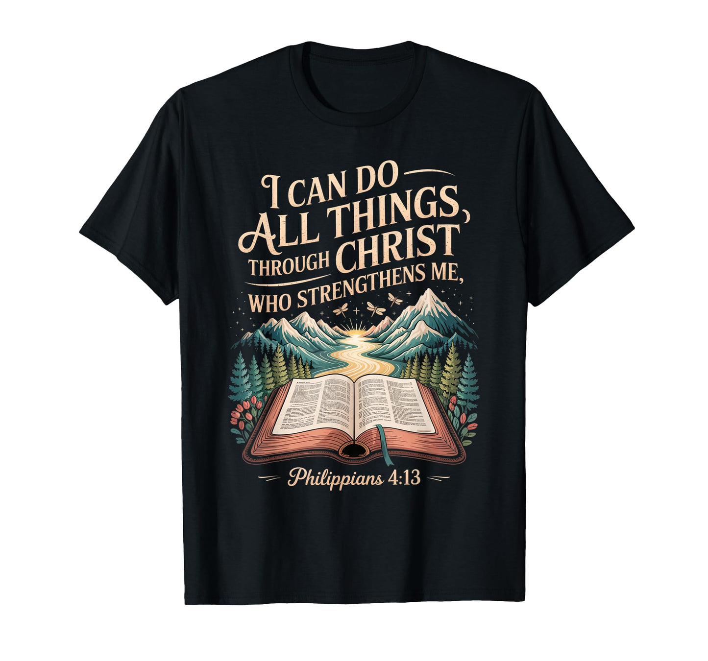I Can Do All Things Through Christ Who Strengthens Me T-Shirt
