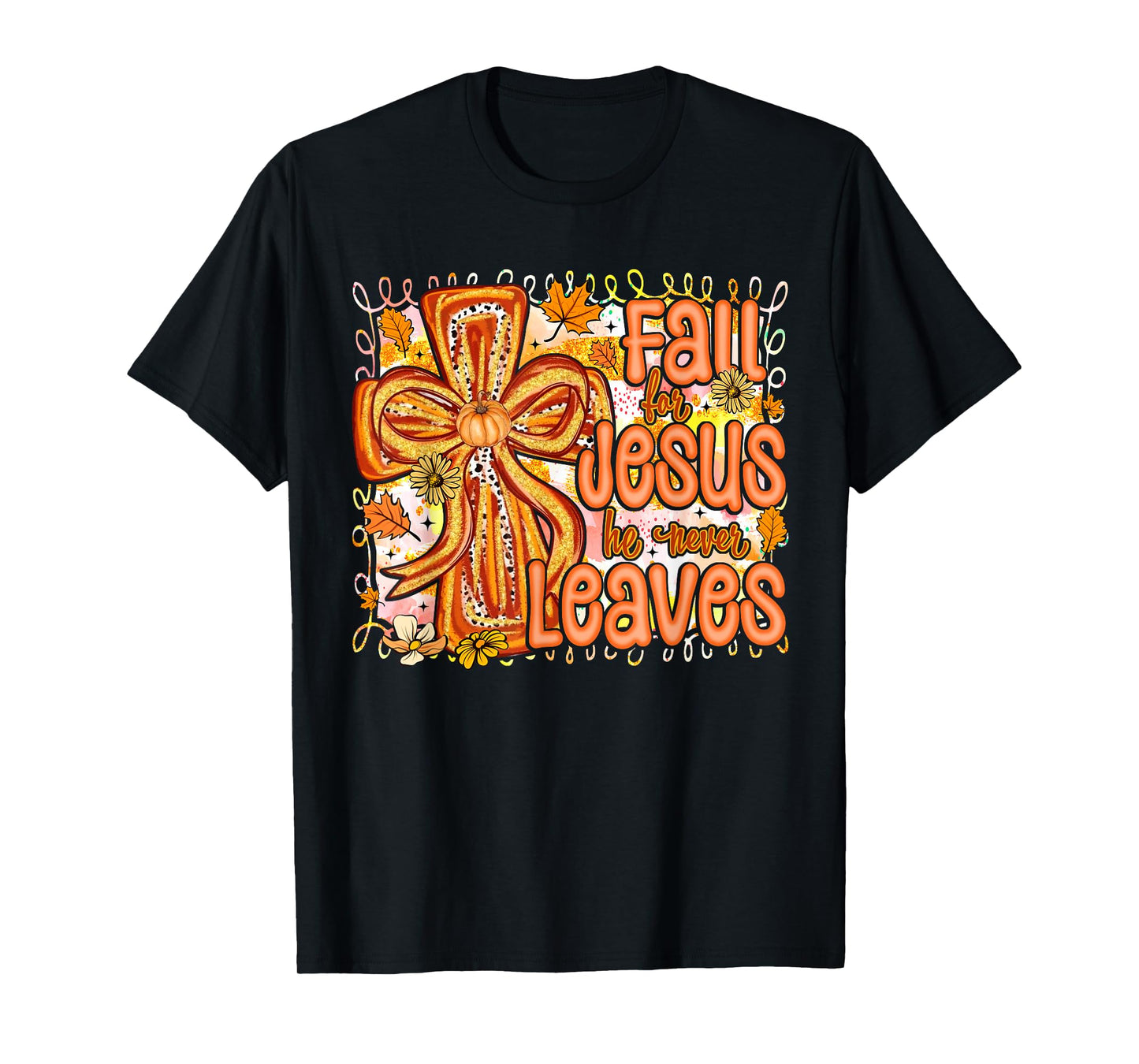 Fall for Jesus He Never Leaves Christian Faith Cross Pumpkin T-Shirt