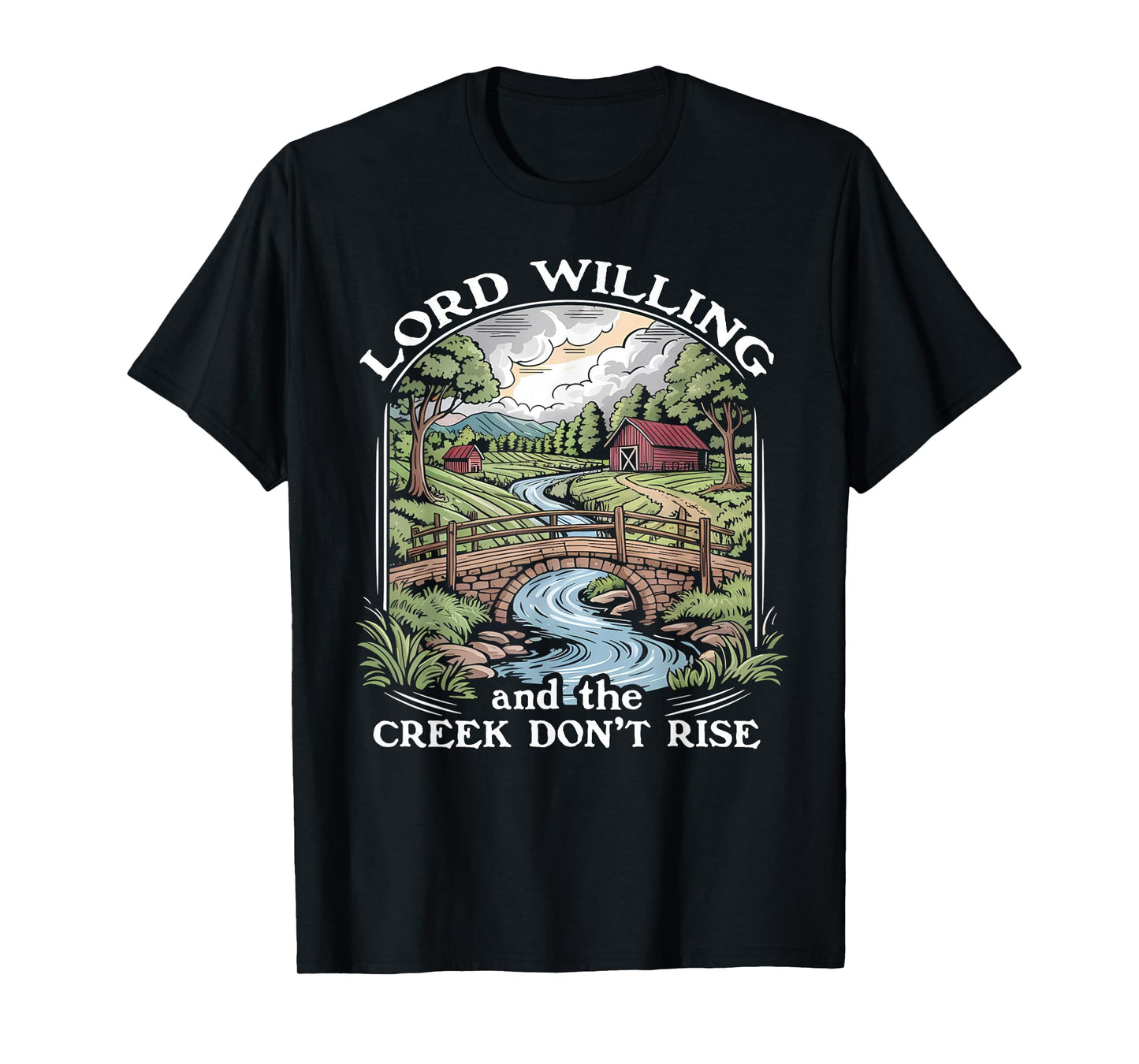 Lord Willing And The Creek Don't Rise Vintage Christian T-Shirt